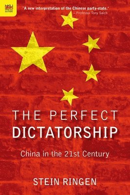 Perfect Dictatorship - China in the 21st Century (h�ftad)
