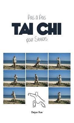 Le Tai Chi Pour Seniors, Pas a Pas: Tout en Couleur (h�ftad)