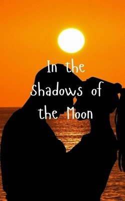 In the Shadows of the Moon (häftad)