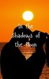 In the Shadows of the Moon
