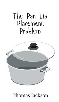 Pan Lid Placement Problem (häftad)