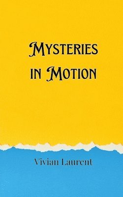 Mysteries in Motion (häftad)