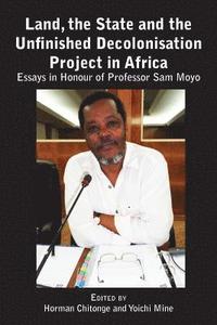 Land, the State & the Unfinished Decolonisation Project in Africa (hftad)