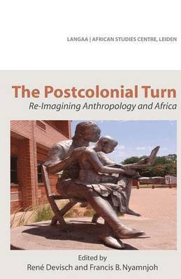 The Postcolonial Turn. Re-Imagining Anthropology and Africa (hftad)