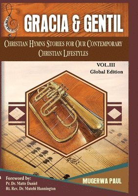 Gracia and Gentil Vol 3: Hymn Stories For Our Contemporary Lifestyles (h�ftad)