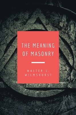 Meaning of Masonry (häftad)