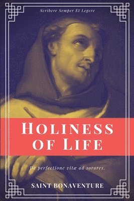 Holiness of Life (Annotated) (inbunden)