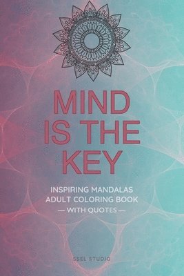 Mind is the Key - Inspiring Mandalas (h�ftad)