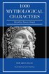 1000 Mythological Characters Briefly Described