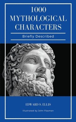 1000 Mythological Characters Briefly Described (h�ftad)