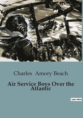 Air Service Boys Over the Atlantic (häftad)