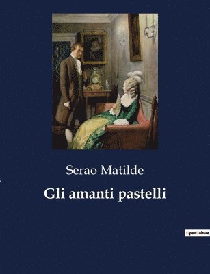 Gli amanti pastelli (häftad)