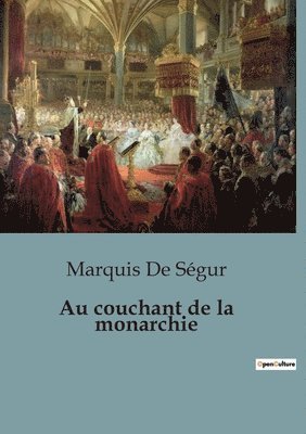 Au couchant de la monarchie (h�ftad)