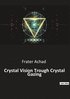 Crystal Vision Trough Crystal Gazing