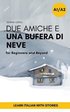 Due Amiche e Una Bufera di Neve