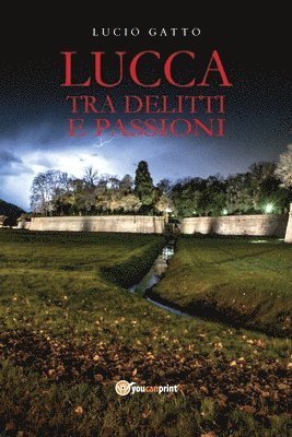 Lucca tra delitti e passioni (h�ftad)