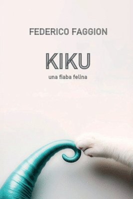 KIKU. Una fiaba felina (h�ftad)