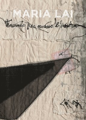 Maria Lai: Holding the Shadow by the Hand (h�ftad)