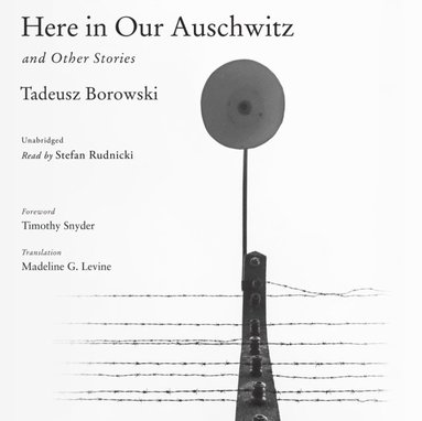 Here in Our Auschwitz, and Other Stories (ljudbok)