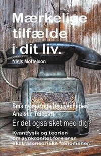 Mrkelige tilflde i dit liv. Sm nysgerrige begivenheder. Anelser. Telepati. Er det ogs sket med dig? Kvantfysik og teorien om synkronitet forklarer ekstrasensoriske fnomener. (hftad)