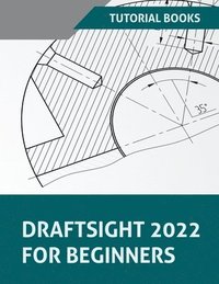 DraftSight 2022 For Beginners (häftad)