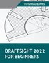 DraftSight 2022 For Beginners
