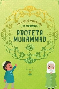 Por Que Amamos a Nuestro Profeta Muhammad (häftad)