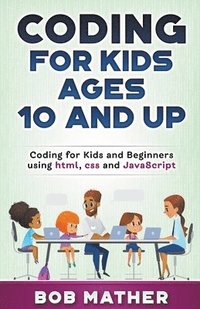 Coding for Kids Ages 10 and Up (häftad)