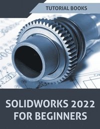Solidworks 2022 For Beginners (häftad)