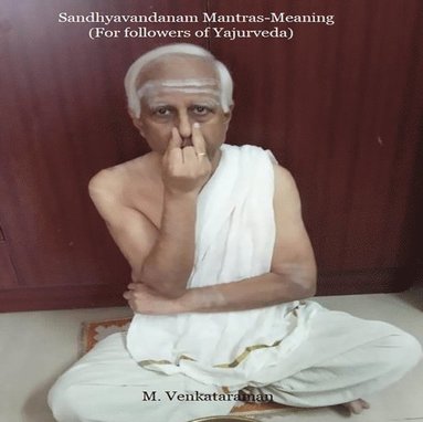 Sandhyavandhanam Mantras-Meaning (For followers of Yajurveda) (häftad)