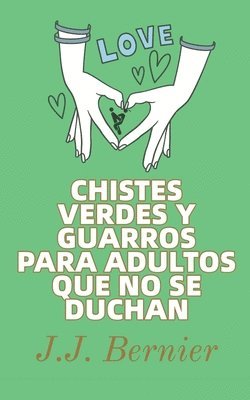 Chistes Verdes Y Guarros Para Adultos Que No Se Duchan (häftad)