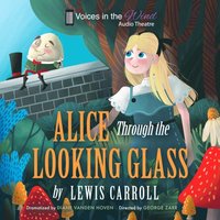 Alice Through the Looking-Glass (Dramatized) (ljudbok)