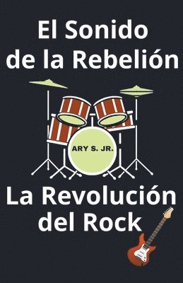 Sonido de la Rebeli�n La Revoluci�n del Rock (h�ftad)