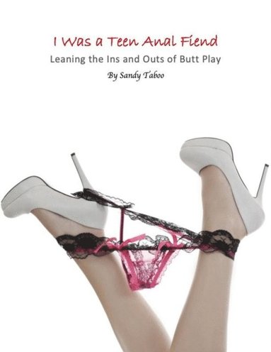 I Was a Teen Anal Fiend (häftad)