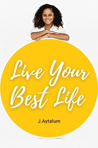 Live Your Best Life (häftad)