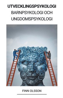 Utvecklingspsykologi (Barnpsykologi och Ungdomspsykologi) (inbunden)