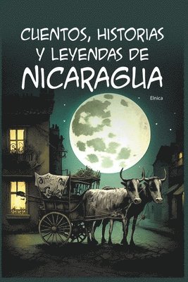 Cuentos, Historias y Leyendas de Nicaragua (h�ftad)