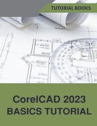 CorelCAD 2023 Basics Tutorial (häftad)