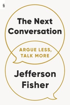 Next Conversation: Argue Less, Talk More (häftad)