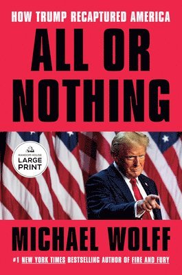 All or Nothing: How Trump Recaptured America (häftad)
