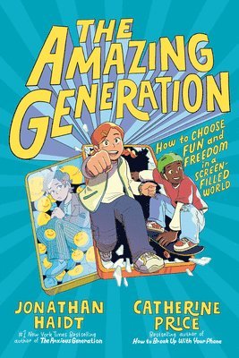 The Amazing Generation: Your Guide to Fun and Freedom in a Screen-Filled World (inbunden)