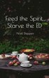 Feed the Spirit, Starve the ED