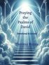 Praying the Psalms of David