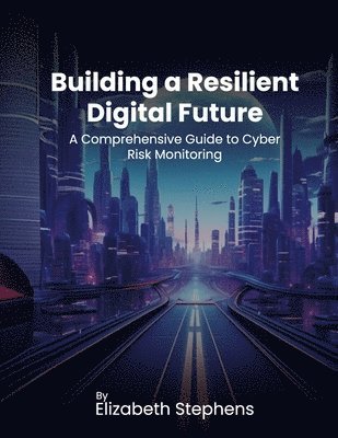 Building a Resilient Digital Future (inbunden)