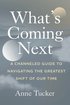 What's Coming Next