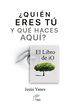 QUIN ERES T Y QU HACES AQU? El libro de iO