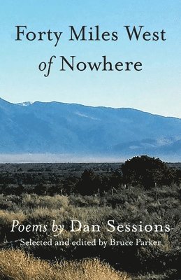 Forty Miles West of Nowhere (häftad)