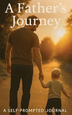 A Father's Journey (inbunden)