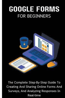 Google Forms For Beginners (häftad)