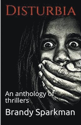 Disturbia An Anthology of Thrillers (häftad)